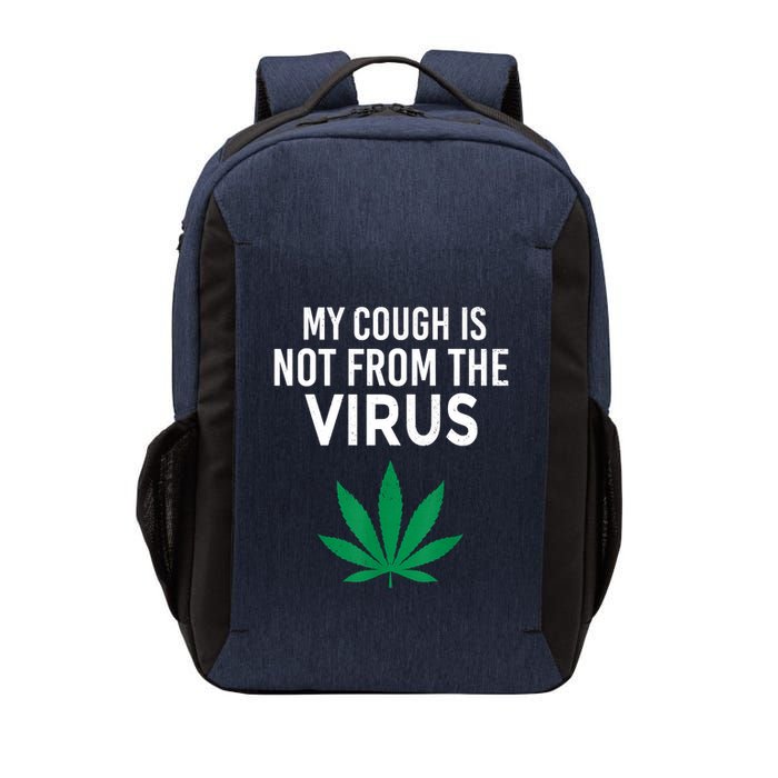 My Cough Is Not From The Virus Funny Weed Marijuana Smoker Vector Backpack