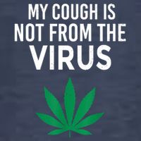 My Cough Is Not From The Virus Funny Weed Marijuana Smoker Vector Backpack