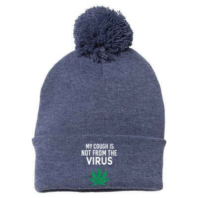 My Cough Is Not From The Virus Funny Weed Marijuana Smoker Pom Pom 12in Knit Beanie