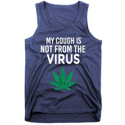 My Cough Is Not From The Virus Funny Weed Marijuana Smoker Tank Top
