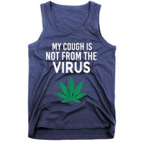 My Cough Is Not From The Virus Funny Weed Marijuana Smoker Tank Top