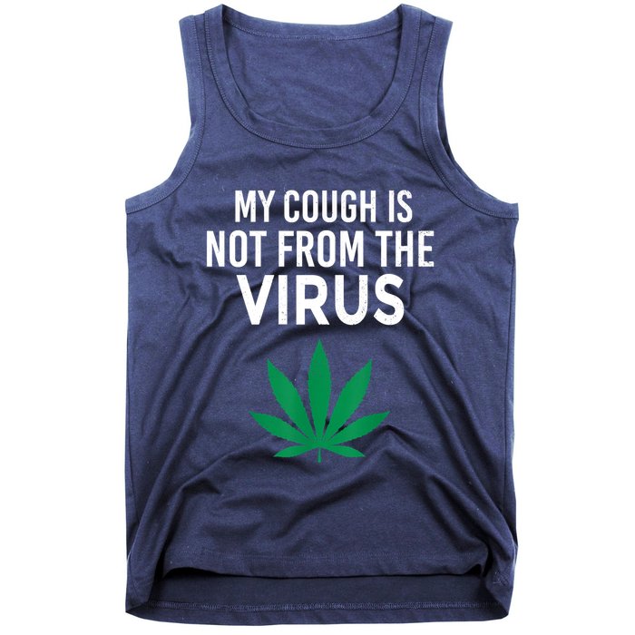 My Cough Is Not From The Virus Funny Weed Marijuana Smoker Tank Top