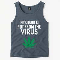 My Cough Is Not From The Virus Funny Weed Marijuana Smoker Tank Top