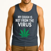 My Cough Is Not From The Virus Funny Weed Marijuana Smoker Tank Top