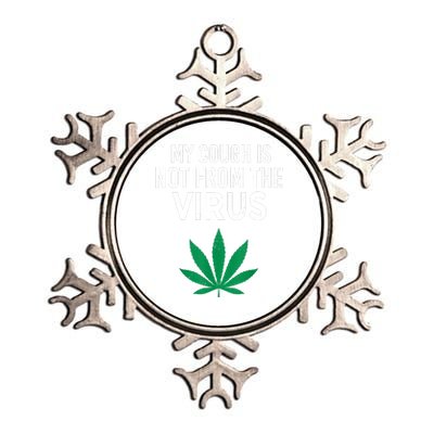 My Cough Is Not From The Virus Funny Weed Marijuana Smoker Metallic Star Ornament