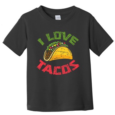 Mexican Cuisine I Love Tacos Foodie Mexico Tacos Lover Taco Toddler T-Shirt