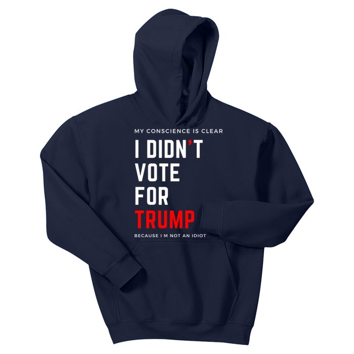 My Conscience Is Clear I Didn't Vote For Trump Kids Hoodie