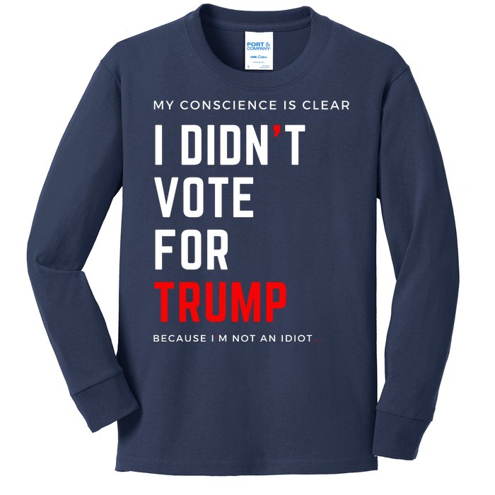 My Conscience Is Clear I Didn't Vote For Trump Kids Long Sleeve Shirt