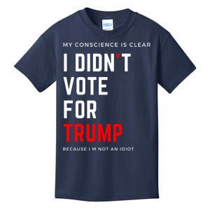 My Conscience Is Clear I Didn't Vote For Trump Kids T-Shirt