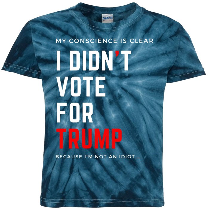 My Conscience Is Clear I Didn't Vote For Trump Kids Tie-Dye T-Shirt