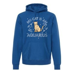 My Cat Is An Aquarius Astrology Kittens Star Sign Horoscope Gift Premium Hoodie