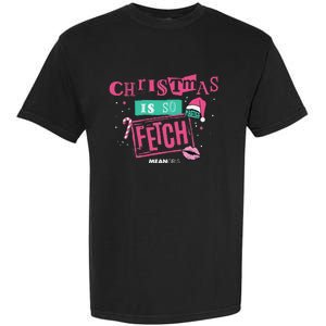 Mean Christmas Is So Fetch Garment-Dyed Heavyweight T-Shirt