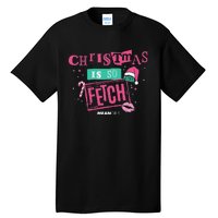 Mean Christmas Is So Fetch Tall T-Shirt