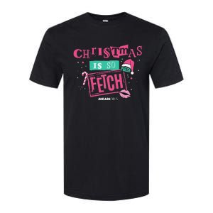 Mean Christmas Is So Fetch Softstyle CVC T-Shirt