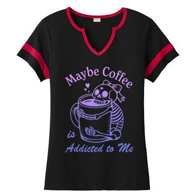 Maybe Coffee Is Addicted Ladies Halftime Notch Neck Tee