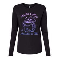 Maybe Coffee Is Addicted Womens Cotton Relaxed Long Sleeve T-Shirt