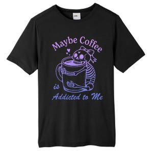 Maybe Coffee Is Addicted Tall Fusion ChromaSoft Performance T-Shirt