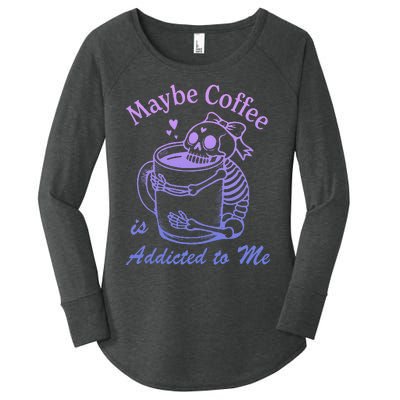 Maybe Coffee Is Addicted Women's Perfect Tri Tunic Long Sleeve Shirt