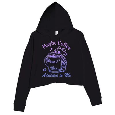 Maybe Coffee Is Addicted Crop Fleece Hoodie