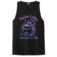 Maybe Coffee Is Addicted PosiCharge Competitor Tank