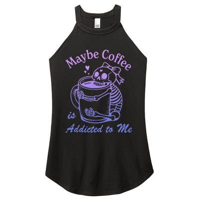 Maybe Coffee Is Addicted Women's Perfect Tri Rocker Tank