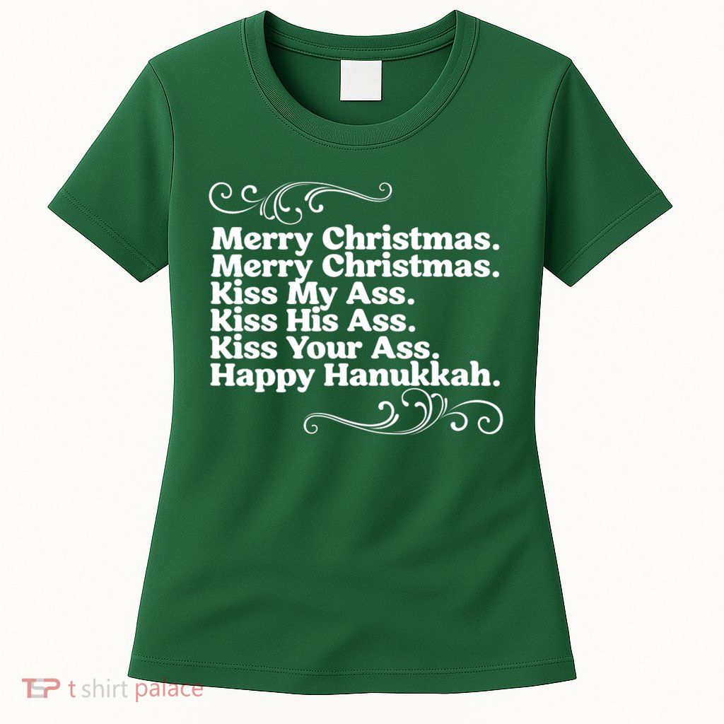 Merry Christmas K.iss My Ass Quote Christmas Vacation Womens T-Shirt