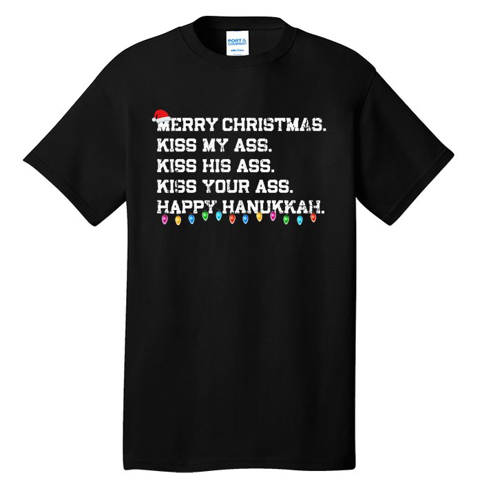 Merry Christmas K.iss My Ass His Ass Your Ass Happy Hanukkah Tall T-Shirt