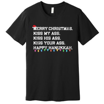 Merry Christmas K.iss My Ass His Ass Your Ass Happy Hanukkah Premium T-Shirt