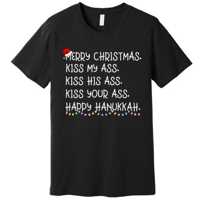 Merry Christmas Kis.s My Ass His Ass Your Ass Happy Hanukkah Premium T-Shirt