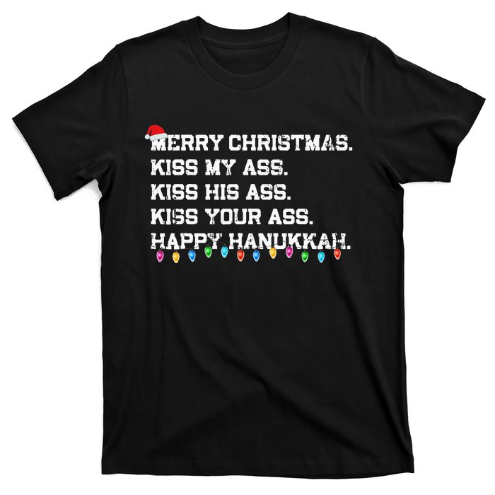 Merry Christmas Ki.ss My Ass His Ass Your Ass Happy Hanukkah  T-Shirt