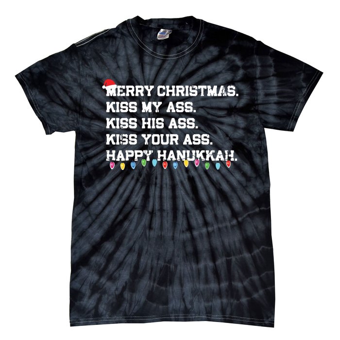 Merry Christmas Kiss My Ass His Ass Your Ass Happy Hanukkah Tie-Dye T-Shirt