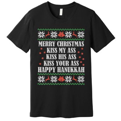 Merry Christmas K.iss My Ass His Ass Your Ass Happy Hanukkah Premium T-Shirt