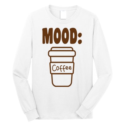 Mood Coffee Lover Long Sleeve Shirt