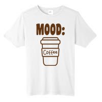 Mood Coffee Lover Tall Fusion ChromaSoft Performance T-Shirt