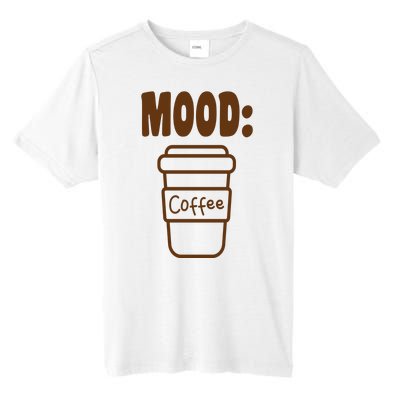 Mood Coffee Lover Tall Fusion ChromaSoft Performance T-Shirt