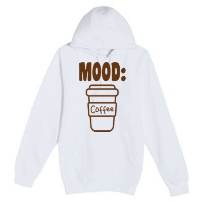 Mood Coffee Lover Premium Pullover Hoodie