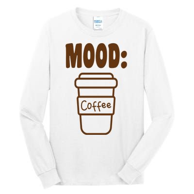 Mood Coffee Lover Tall Long Sleeve T-Shirt