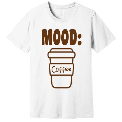 Mood Coffee Lover Premium T-Shirt