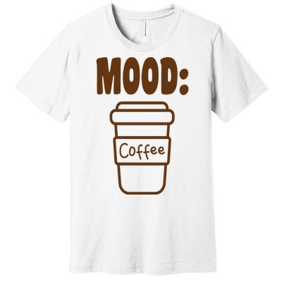 Mood Coffee Lover Premium T-Shirt