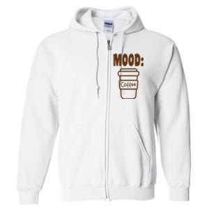 Mood Coffee Lover Full Zip Hoodie