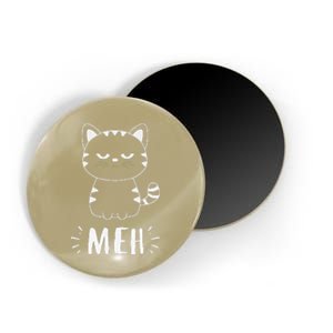 Meowy Cat Lovers Women Meh Cat Funny Cat Magnet