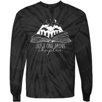 Mountain Camping Life Just One More Chapter Funny Book Lover Tie-Dye Long Sleeve Shirt