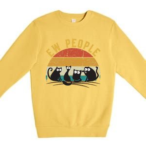 Meowy Cat Lover Themed For Wo, Ew People Funny Cat Premium Crewneck Sweatshirt