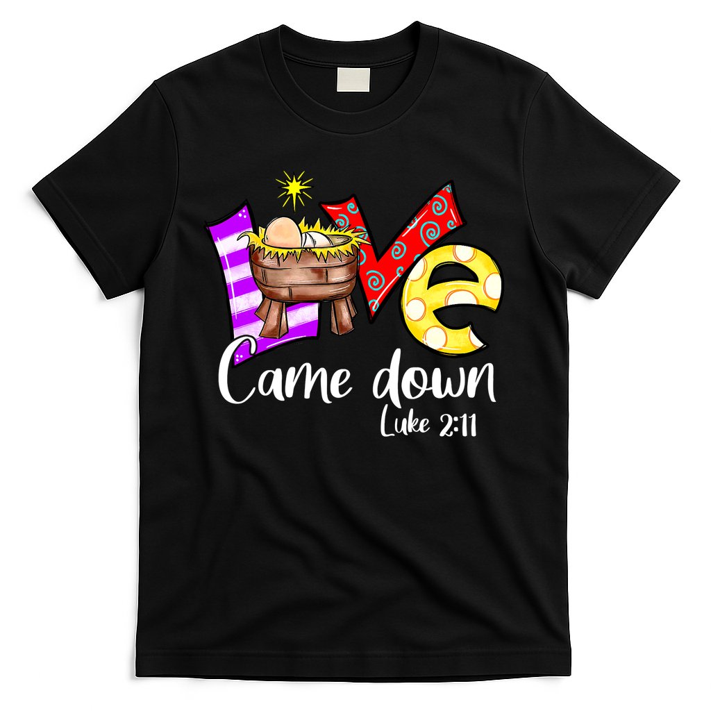 Merry Christmas Love Came Down Luke-211 Thanksgiving Jesus T-Shirt