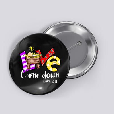 Merry Christmas Love Came Down Luke-211 Thanksgiving Jesus Button