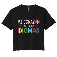 Mi Corazon Late En Dos Idiomas Bilingual Spanish Teacher Women's Crop Top Tee