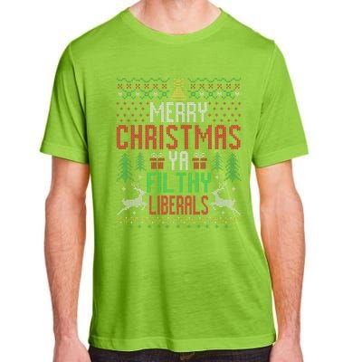 Merry Christmas Liberals Filthy Ya Funny Xmas AntiBiden  Adult ChromaSoft Performance T-Shirt