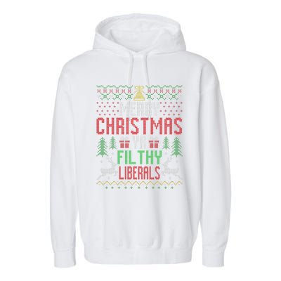 Merry Christmas Liberals Filthy Ya Funny Xmas AntiBiden  Garment-Dyed Fleece Hoodie