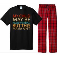 My Child May Be Nonverbal But This Mama AinT Quote Pajama Set