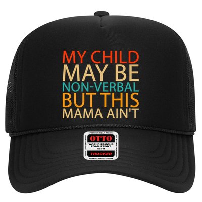 My Child May Be Nonverbal But This Mama AinT Quote Trucker Hat